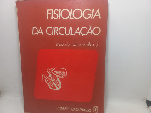 Livro - Fisiologia Da Circulação - Maurício Roch - Ca - 3715