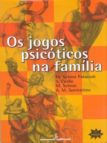 Os Jogos Psicóticos Na Família, De Palazzoli, M. Selvini. Editora Summus Editorial, Capa Mole, Edição 2ª Edição - 1998 Em Português