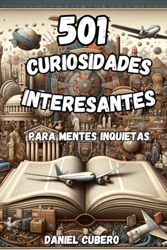 Curiosidades Interesantes Para Mentes Inquietas: 501 Hechos