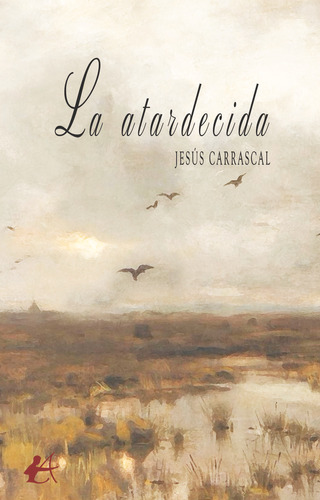 Libro La Atardecida - Carrascal, Jesãºs