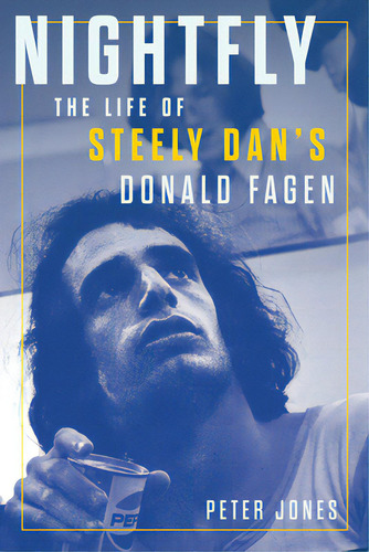 Nightfly: The Life Of Steely Dan's Donald Fagen, De Jones, Peter. Editorial Chicago Review Pr, Tapa Dura En Inglés