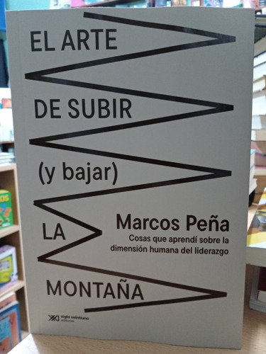 Arte De Subir Bajar La Montaña - Peña - Siglo Veintiuno 