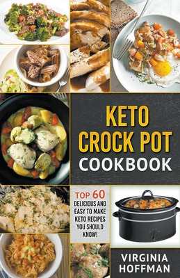 Libro Keto Crock Pot Cookbook: Top 60 Delicious And Easy ...
