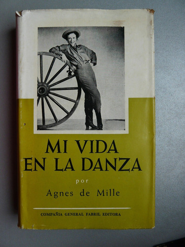 Mi Vida En La Danza Por Agnes De Mille - Fabril Editora (Usado)