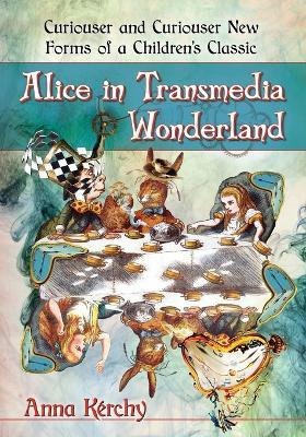 Libro Alice In Transmedia Wonderland - Anna Kerchy