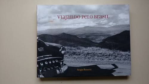 Livro Viajando Pelo Brasil Autor Sergio Rossetti M999