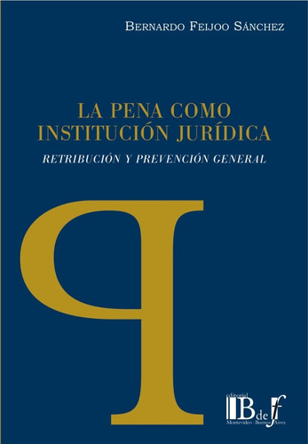 Feijoo Sánchez - La Pena Como Institución Jurídica  - Bdef