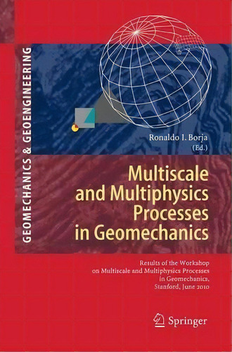 Multiscale And Multiphysics Processes In Geomechanics, De Ronaldo I. Borja. Editorial Springer Verlag Berlin Heidelberg Gmbh Co Kg, Tapa Blanda En Inglés