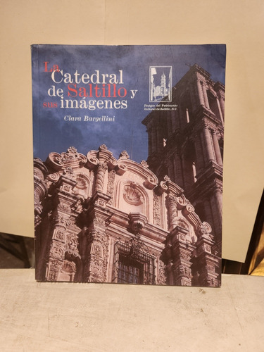 Libro La Catedral De Saltillo Y Sus Imagenes
