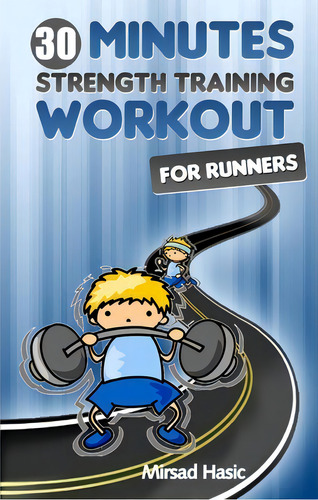 Strength Training For Runners: For Runners, De Mirsad Hasic., Vol. 1. Editorial Createspace Independent Publishing Platform, Tapa Blanda En Inglés