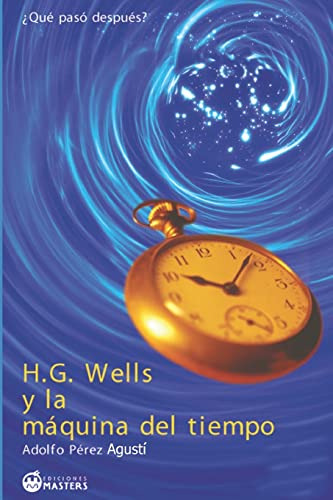 H. G. Wells Y La Maquina Del Tiempo