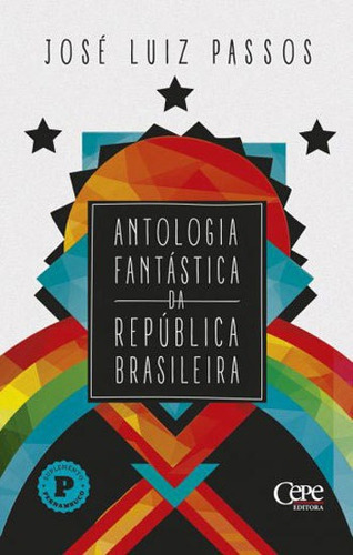 Antologia Fantastica Da Republica Brasileira, De Passos, José Luiz. Editora Cepe, Capa Mole, Edição 1ª Edição - 2017 Em Português