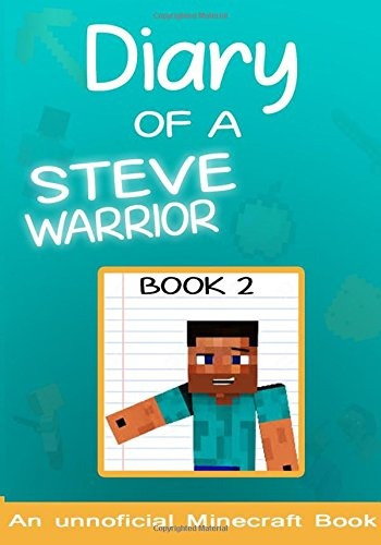 Diario De Un Minecraft Steve The Warrior Book 2 Libros Para 