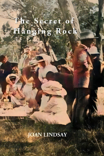 The Secret Of Hanging Rock, De Joan Lindsay. Editorial Ett Imprint, Tapa Blanda En Inglés