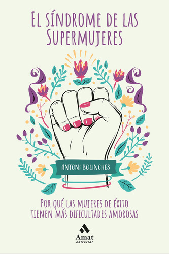 El Sindrome De Las Supermujeres - Bolinches Antonio, de Bolinches, Antonio. Editorial Amat, tapa blanda en español, 2020