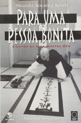 Para uma pessoa bonita, de Roshi, Shundo Aoyama. Editora Associação Palas Athena do Brasil, capa mole em português, 2002