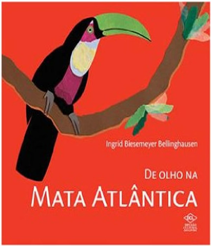 De Olho Na Mata Atlantica: De Olho Na Mata Atlantica, De Bellinghausen, Ingrid Biesemeyer. Editora Dcl, Capa Mole, Edição 1 Em Português