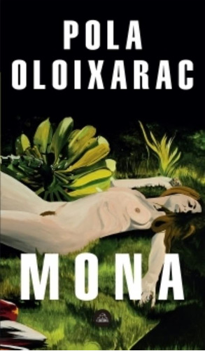 Mona - Oloixarac, Pola