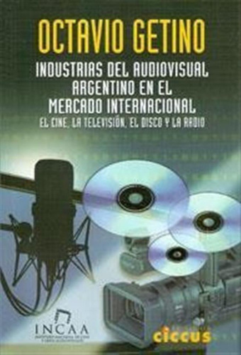 Industrias Del Audiovisual Argentino En El Mercado Internaci