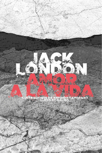 Amor A La Vida, De London, Jack. Editorial Luces De Galibo En Español