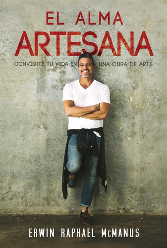 Libro El Alma Artesana Por Erwin Mcmanus [ Dhl ]