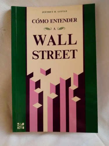 Imagen 1 de 6 de Como Entender Wall Street Jeffrey B. Little Mc Graw Hill