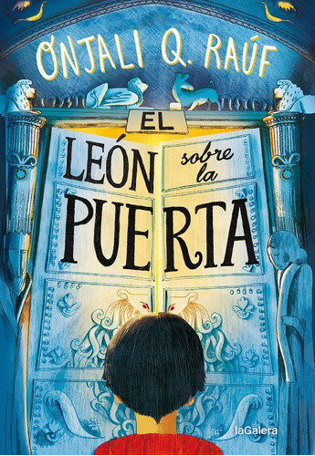El León Sobre La Puerta: No, De Onjali Q., Rauf. Serie No Editorial La Galera Infantil, Tapa Blanda, Edición #01 En Español, 2022