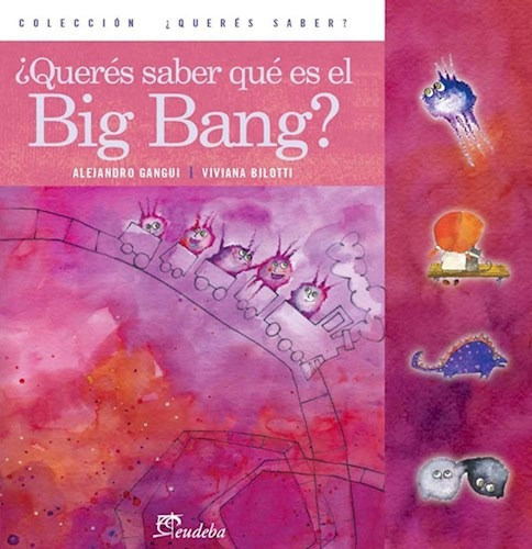 Quieres Saber Qué Es El Big Bang?, De Gangui, Alejandro. Editorial Eudeba, Edición 2011 En Español