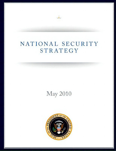 National Security Strategy: May 2010, De United States, Executive Office Of The P. Editorial Createspace, Tapa Blanda En Inglés