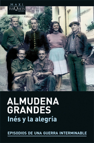 Inés Y La Alegría De Almudena Grandes- Tusquets