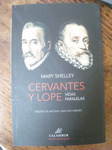 Imagen 1 de 8 de Cervantes Y Lope Vidas Paralelas  Mary Shelley