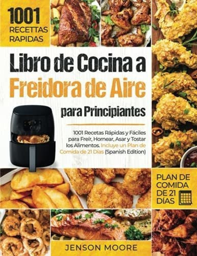 Libro De Cocina A Freidora De Aire Para..., De Moore, Jenson. Editorial Independently Published En Español