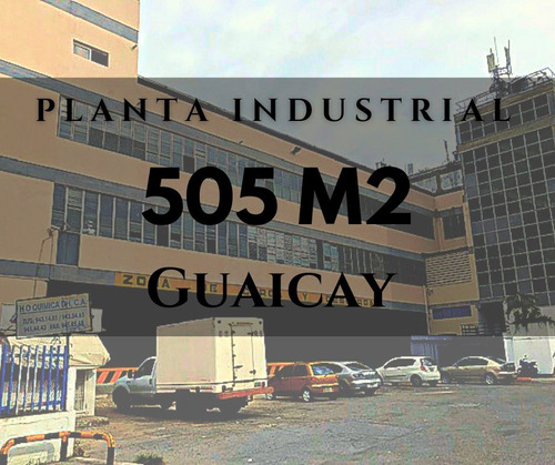 Imagen 1 de 15 de Alquilamos Planta Industrial Urb. Guaicay 505 M2