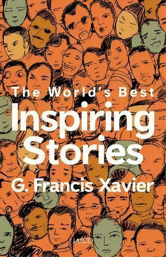 The World's Best Inspiring Stories, De Dr. G. Francis Xavier. Editorial Jaico Publishing House, Tapa Blanda En Inglés