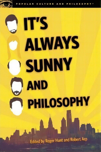 It's Always Sunny And Philosophy, De Roger Hunt. Editorial Open Court Publishing Co U S, Tapa Blanda En Inglés