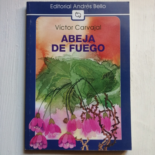 Libro Abeja De Fuego/ Víctor Carvajal/ Con Ilustraciones