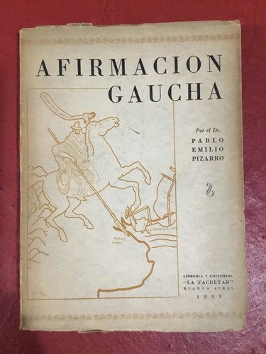 Afirmación Gaucha. Dr. Pablo Emilio Pizarro