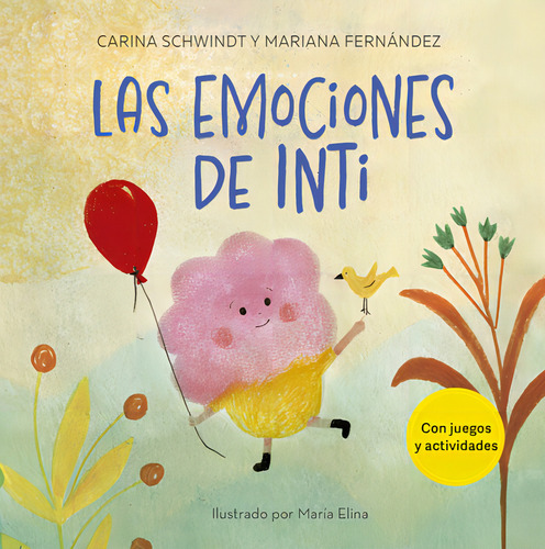 Las Emociones De Inti, De Mariana Fernandez / Maria Elina Mendez / Carina Schwindt. Editorial El Ateneo, Tapa Blanda En Español, 2023