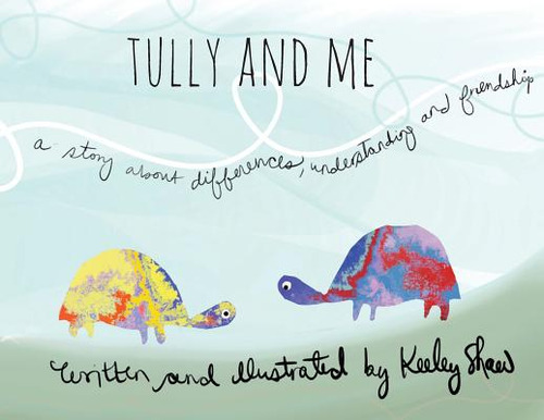 Tully And Me: A Story About Differences, Understanding, And Friendship, De Shaw, Keeley A.. Editorial Lightning Source Inc, Tapa Blanda En Inglés