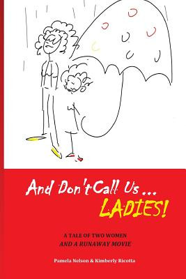Libro And Don't Call Us Ladies!: A Tale Of Two Women And ...