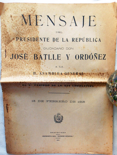 José Batlle Y Ordoñez Mensaje A La Asamblea General - 1915