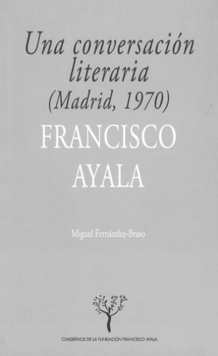 Una Conversacion Literaria Madrid 1970 Francisco Ayala - ...