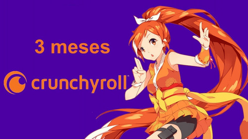 Crunchyroll  3 Meses