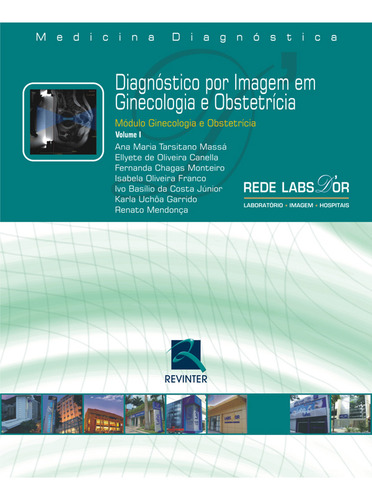 Diagnóstico por Imagem em Ginecologia e Obstetrícia: Módulo Ginecologia e Obstetrícia – Volume I, de Massá, Ana Maria Tarsitano. Editorial Thieme Revinter Publicações Ltda, capa dura em português, 2008