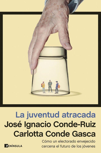 Libro: La Juventud Atracada. Jose Ignacio Conde-ruiz. Edicio