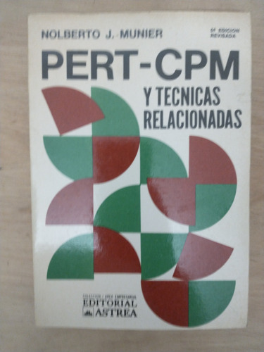 Pert - Cpm Y Técnicas Relacionadas - Nolberto J. Munier