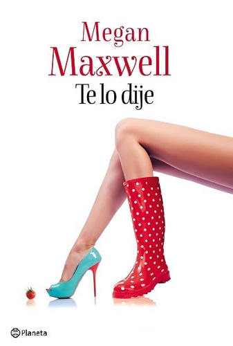 Te Lo Dije De Megan Maxwell - Planeta