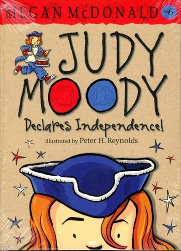 Judy Moody 6: Declares Independence! - Megan Mc Donald