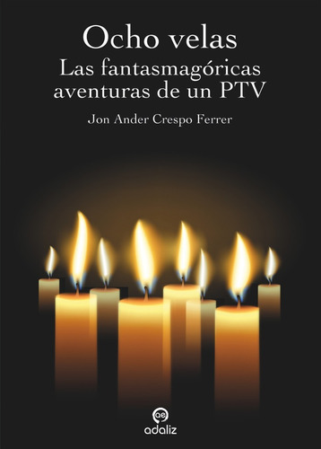Ocho Velas, De Crespo Ferrer, Jon Ander. Editorial Adaliz Ediciones, Tapa Blanda En Español