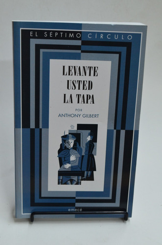 Levante Usted La Tapa. Anthony Gilbert. Séptimo Círculo. /s